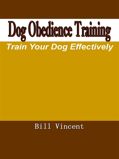 Title details for Dog Obedience Training by Bill Vincent - Available
